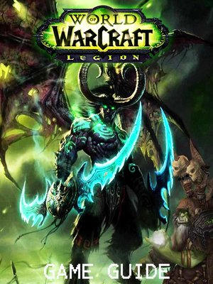 cover image of WORLD OF WARCRAFT LEGION STRATEGY GUIDE & GAME WALKTHROUGH, TIPS, TRICKS, AND MORE!